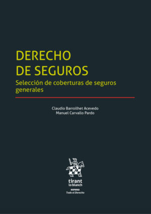 Derecho de Seguros - Selección de Coberturas de Seguros Generales. Año Octubre 2023/ 512 Pág. Autor Claudio Barroilhet Acevedo y  Manuel Carvallo Pardo