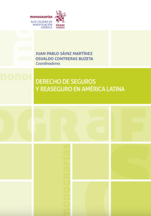 Derecho de Seguros y Reaseguro en América latina. Año 2019/ 328 Pág. Autor Juan Pablo Sáinz Martínez y Osvaldo Contreras Buzeta