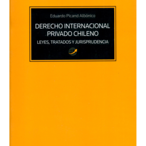 Derecho Internacional Privado Chileno. Año 2018/296 Pág. Autor Eduardo Picand Albónico
