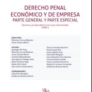 Derecho Penal Económico y de Empresa Parte General y Parte Especial. Doctrina y jurisprudencia con casos solucionados. Tomo 2. Año 2020/768 Pág. Autor  Mirentxu Corcoy Bidasolo y Víctor Gómez Martín
