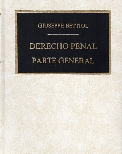 Derecho Penal - Parte General. Año 2013/ 908Pág. Autor Giuseppe Bettiol