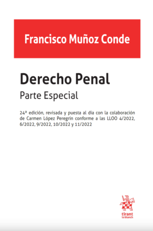 Derecho Penal Parte Especial 24ª Edición. Año 2022/ 1048 Pág. Autor Francisco Muñoz Conde