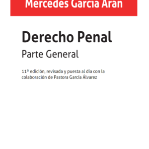 Derecho Penal. Parte general 11ª Edición, revisada y puesta al día con la colaboración de Pastora García Álvarez. Año 2022/ 608 Pág. Autor Francisco Muñoz Conde y Mercedes García Arán