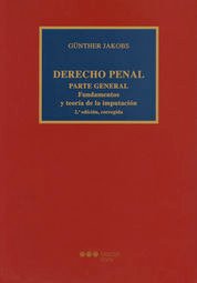 Derecho Penal - Parte general: Fundamentos y Teoría de la Imputación - Jakobs, Günther Traductor/a Serrano González de Murillo, José L Editor/a Cuello Contreras, Joaquín