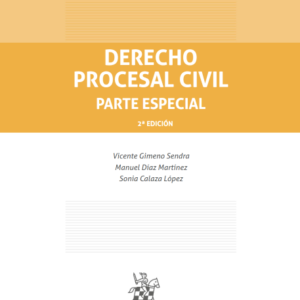 Derecho Procesal Civil. Parte Especial 2ª Edición. Año 2023 / 666 Pág. Autor Vicente Gimeno Sendra, Manuel Díaz Martínez y Sonia Calaza López