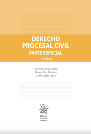 Derecho Procesal Civil. Parte Especial 2ª Edición. Año 2023 / 666 Pág. Autor Vicente Gimeno Sendra, Manuel Díaz Martínez y Sonia Calaza López