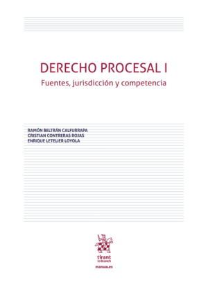Derecho Procesal I. Fuentes, Jurisdicción y Competencia. Año 2023/440 Pág. Autor Ramón Beltrán Calfurrapa, Cristian Contreras Rojas y  Enrique Letelier Loyola