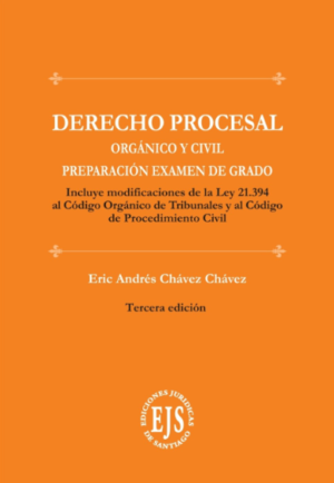 Derecho Procesal Orgánico-Civil - Examen de Grado. Año 2022/370 Pág. Autor Eric Chávez Chávez