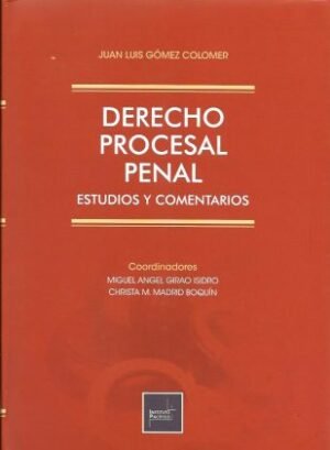 Derecho Procesal Penal Estudios y Comentarios - Juan Luis Gómez Colomer