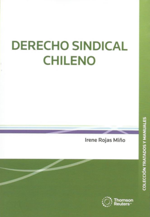 Derecho Sindical Chileno. Año 2024/ 468 Pág. Autor Irene Rojas Miño