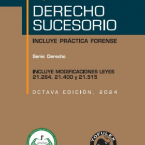 Derecho Sucesorio - 8va Edición- Incluye Practica Forense. Año 2024 . Autor Rubén Celis Rodríguez y  Eric Andrés Chávez Chávez