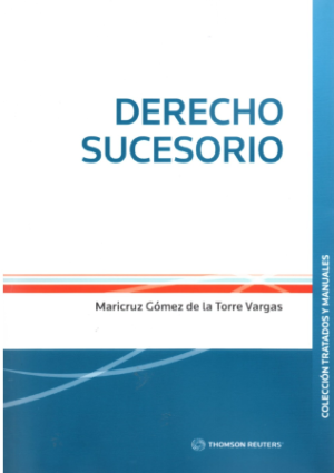 Derecho Sucesorio. Año 2022/ 648 Pág. Autor Maricruz Gómez de la  Torre Vargas