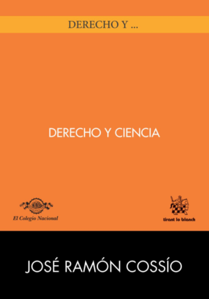 Derecho y ciencia. Año 2015 / 239 Pág. Autor José Ramón Cossío