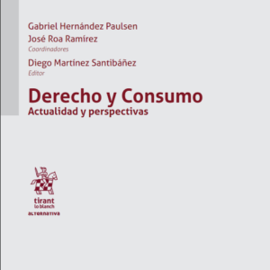 Derecho y Consumo. Actualidad y Perspectivas. Año Enero 2024/630 Pág. Autor Gabriel Hernández Paulsen ,José Roa Ramírez y Diego Martínez Santibáñez