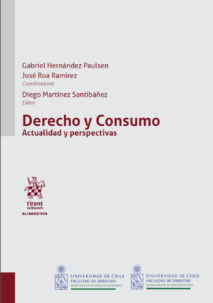 Derecho y Consumo. Actualidad y Perspectivas. Año Enero 2024/630 Pág. Autor Gabriel Hernández Paulsen ,José Roa Ramírez y Diego Martínez Santibáñez