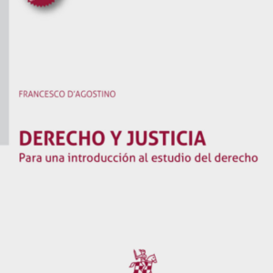 Derecho Y Justicia. Para una Introducción al Estudio del Derecho. Año Diciembre 2023/150 Pág. Autor Francesco D Agostino