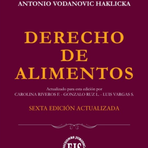 Derecho de Alimentos - 6ta Edición. Año Enero 2024/ 380 Pág. Autor Antonio Vodanovic Haklicka