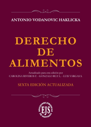 Derecho de Alimentos - 6ta Edición. Año Enero 2024/ 380 Pág. Autor Antonio Vodanovic Haklicka