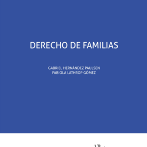 Derecho de Familias. Año 2022/ 314 Pág. Autor Gabriel Hernández Paulsen y Fabiola Lathrop Gómez