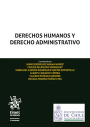 Derechos Humanos y Derecho Administrativo - Jaime Rodríguez-Arana Muñoz - María del Carmen Rodríguez  Martín-Retortillo - Gladys Camacho Cépeda ...