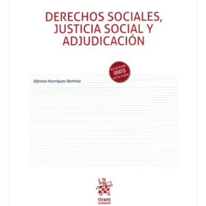 Derechos Sociales, Justicia Social y Adjudicación * Alfonso Henríquez Ramírez - edición actualizada marzo año 2023, 326 Pág.