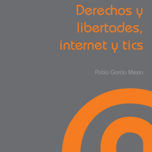 Derechos y Libertades, Internet y Tics. Año 2014/ 93 Pág. Autor Pablo García Mexía