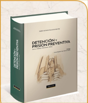 Detención y Prisión Preventiva (1ra Reimpresión). Año 2019/560 Pág. Autor Dario Octavio Palacios Dextre