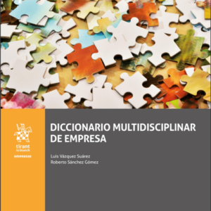 Diccionario multidisciplinar de empresa. Año 2022/ 500 Pág. Autor Luis Vázquez Suárez y Roberto Sánchez Gómez