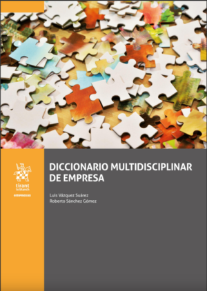 Diccionario multidisciplinar de empresa. Año 2022/ 500 Pág. Autor Luis Vázquez Suárez y Roberto Sánchez Gómez