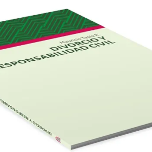 Divorcio y Responsabilidad Civil. Año 2018/132 Pág. Autor Mauricio Tapia R.