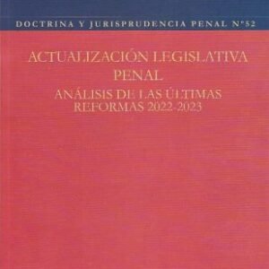Doctrina y Jurisprudencia Penal N°52, Actualización Legislativa Penal, Análisis de las últimas Reformas 2022 – 2023