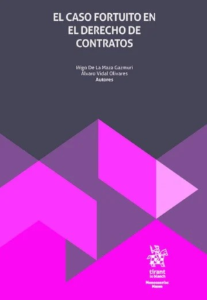 El Caso Fortuito en el Derecho de Contratos *  Iñigo de la Maza Gazmuri * Álvaro Vidal Olivares - 1° edición actualizada abril 2025, 480 Páginas