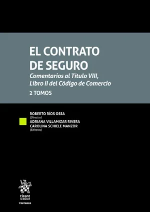 El Contrato de Seguro. Comentarios al Título VIII, Libro II del Código de Comercio 2 tomos