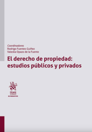 El derecho de Propiedad: Estudios públicos y privados. Año 2020/ 676 Pág. Autor Rodrigo Fuentes Guíñez y Valeska Opazo  de la Fuente