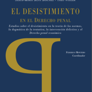 El Desistimiento en el Derecho Penal * Federico Montero - edición actualizada año 2023 * 502 Páginas