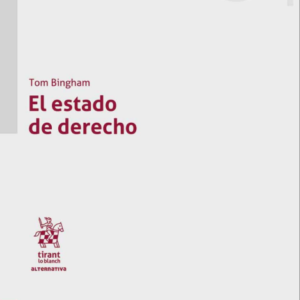 El Estado de Derecho. Rule of Law. Año 2018/ 303 Pág. Autor Tom Bingham