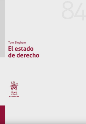 El Estado de Derecho. Rule of Law. Año 2018/ 303 Pág. Autor Tom Bingham