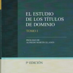 El Estudio de los Títulos de Dominio - 2 Tomos 5ta Edición. Año 2025/ 912 Pág. Autor Ignacio Vidal Domínguez