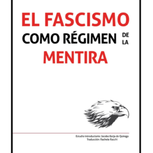 El Fascismo como régimen de la mentira. Año 2018 / 180 Pág. Autor Piero Calamandrei, Jacobo Barja de Quiroga López y Rachele Facchi