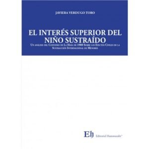 El Interés Superior del Niño Sustraído *  Javiera Verdugo Toro -  Javiera Verdugo Toro * edición año 2025 - 550 Páginas