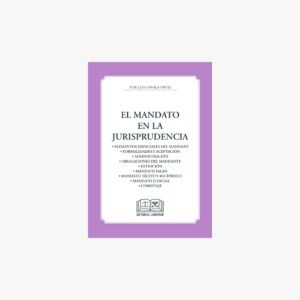 El Mandato en la Jurisprudencia - José Luis Zavala Ortiz - 1° edición actualizada año 2024 - 191 Páginas