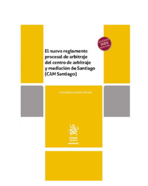 El nuevo reglamento procesal de arbitraje del centro de arbitraje y mediación de Santiago (CAM Santiago) Año 2021/ 160 Pág. Autor Alejandro Romero Seguel