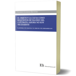 El Objeto y la Causa como requisitos  de validez  del contrato, ¿ Ahora  no son necesario ?. Año 2021/237 Pág. Autor  Gilberto Guerrero-Quintero