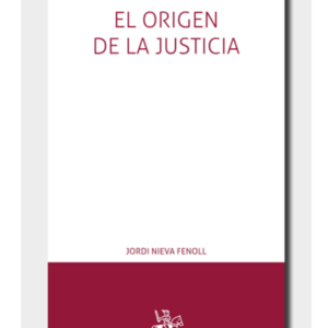 El Origen de la Justicia. Año Septiembre 2023/ 289 Pág. Autor Jordi Nieva Fenoll