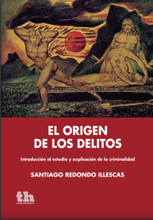 El Origen de los Delitos. Año 2015 / 382 Pág. Autor Santiago Redondo Illescas