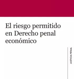 El Riesgo Permitido en Derecho Penal Económico. Año 2022/184 Pág. Autor Jesús María Silva Sánchez