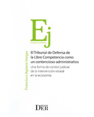 El Tribunal de Defensa de la Libre Competencia como un contecioso-Administrativo. Año 2022/600 Pág. Autor Francisco Agüero Vargas