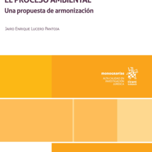 Elementos del Sistema de Responsabilidad en el Proceso Ambiental. Una Propuesta de Armonización * Jairo Enrique Lucero Pantoja - Año 2024/ 412 Pág.