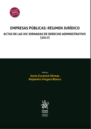 Empresas públicas: Régimen Jurídico. Actas de las XIV Jornadas de Derecho Administrativo (2017).  Año 2022 / 304 Pág. Autor Sonia Zuvanich Hirmas y Alejandro Vergara  Blanco.
