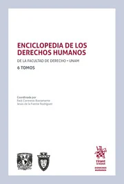 Enciclopedia de los Derechos Humanos VI tomos - De la Facultad de Derecho * UNAM - Raúl Contreras Bustamante * Jesús de la Fuente Rodríguez